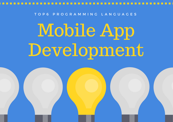 Mobile App Development – Top 6 Programming Languages