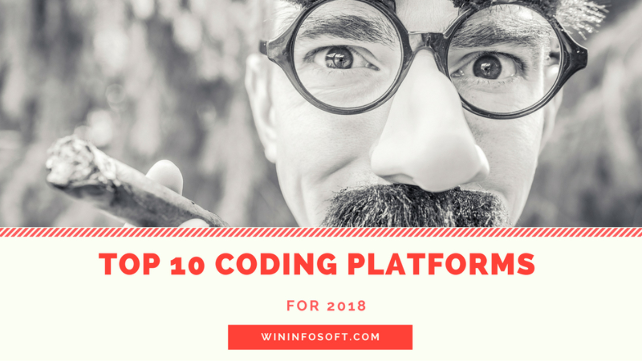 Top 10 Coding Platforms For 2018 - WIN INFOSOFT