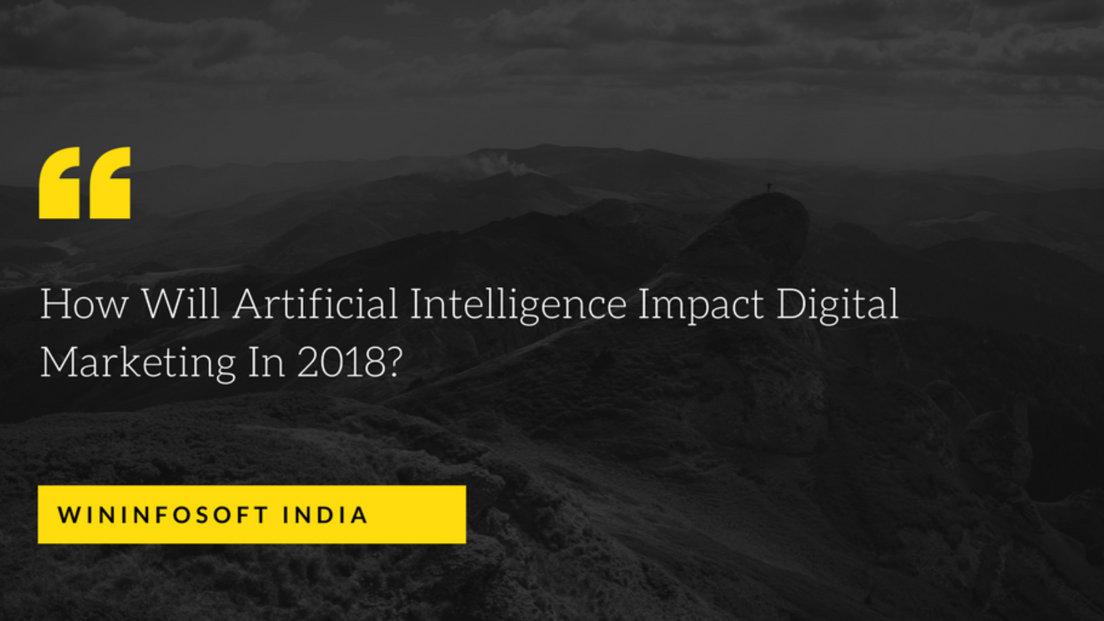How Will Artificial Intelligence Impact Digital Marketing In 2018_