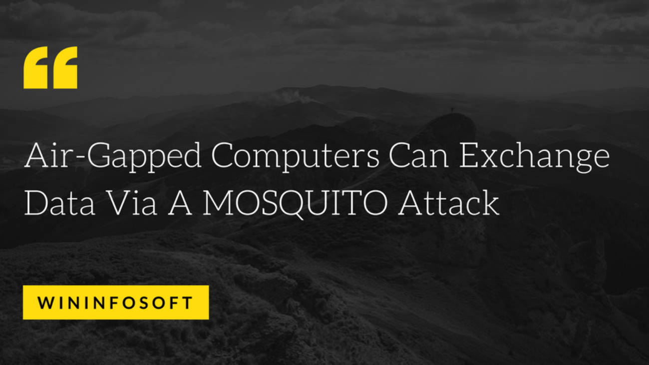 Air-Gapped Computers Can Exchange Data Via A MOSQUITO Attack