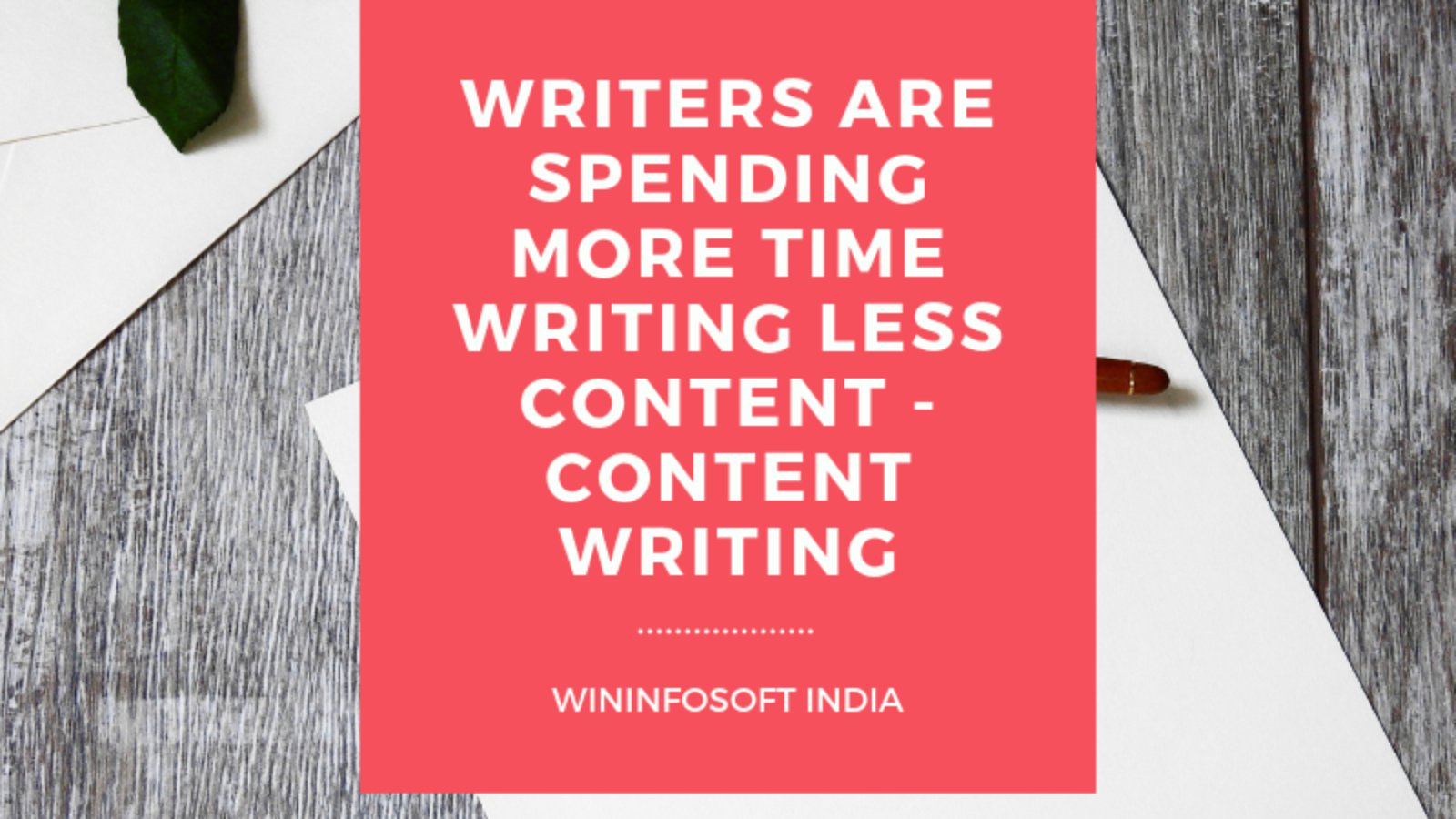 Writers Are Spending More Time Writing Less Content - Content Writing